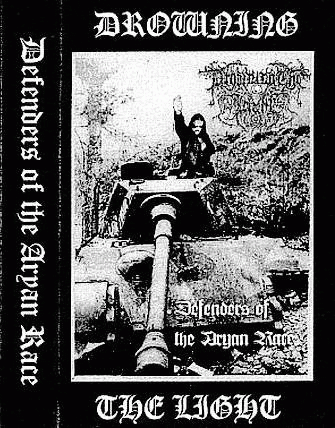 Drowning The Light : Defenders of the Aryan Race